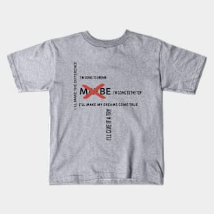 I WILL MAKE MY DREAMS COME TRUE Kids T-Shirt